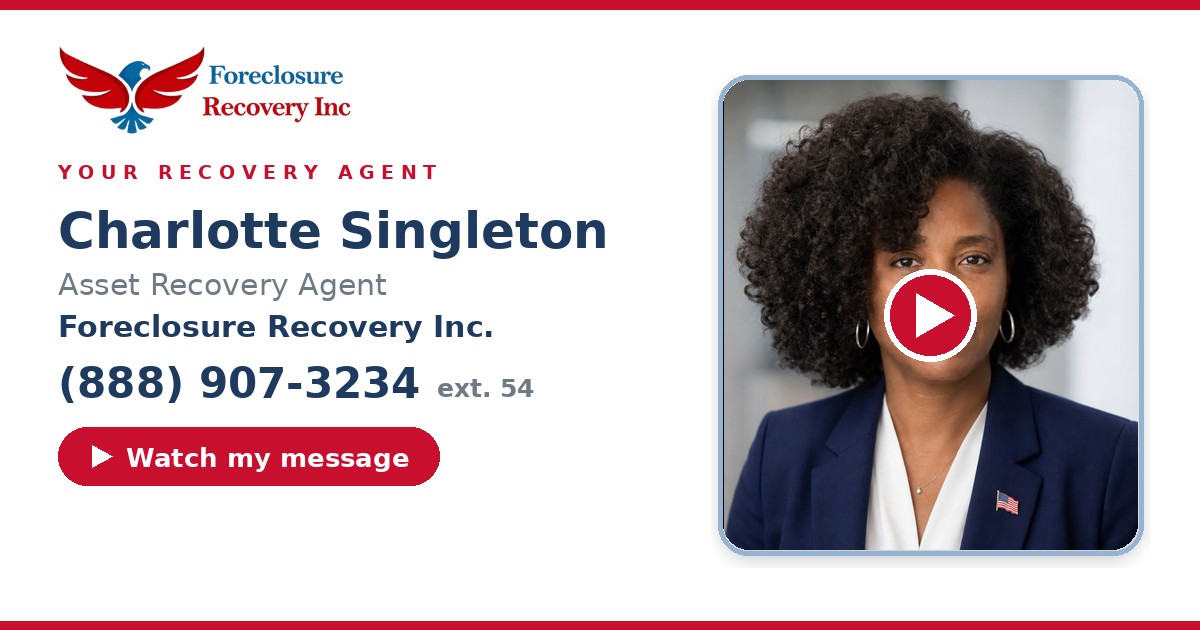 Charlotte Singleton — Senior Asset Recovery Agent, Foreclosure Recovery Inc. (888) 907-3234 ext. 54