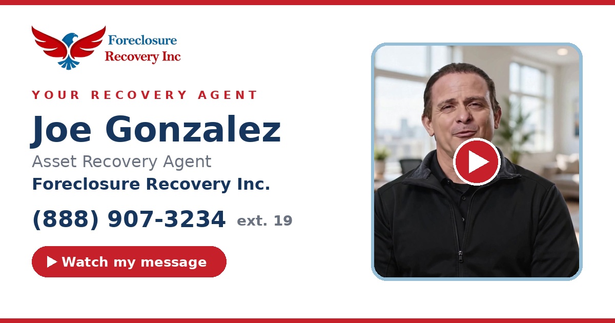 Joe Gonzalez — Asset Recovery Agent, Foreclosure Recovery Inc. (888) 907-3234 ext. 19