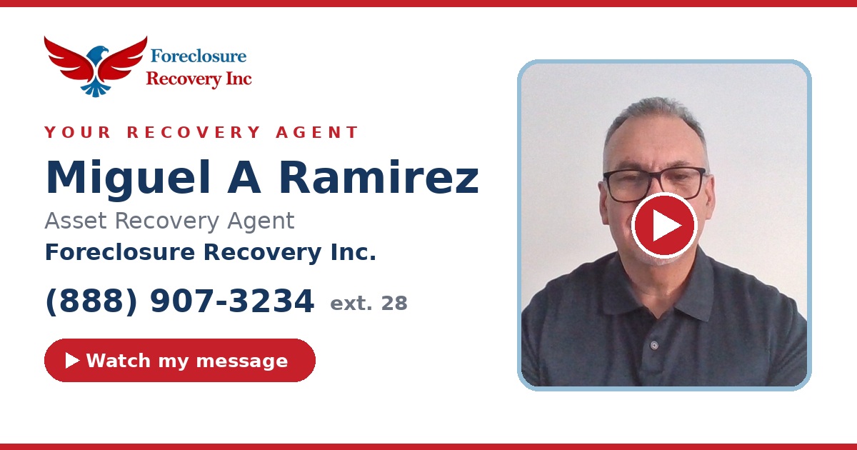 Miguel A Ramirez — Senior Asset Recovery Agent, Foreclosure Recovery Inc. (888) 545-8007 ext. 28