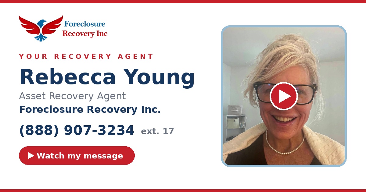 Rebecca Young — Senior Asset Recovery Agent, Foreclosure Recovery Inc. (888) 907-3234 ext. 17