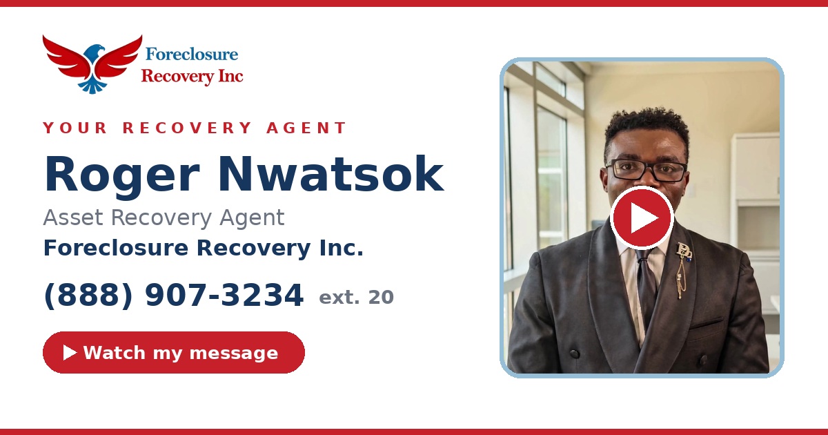 Roger Nwatsok — Senior Asset Recovery Agent, Foreclosure Recovery Inc. (888) 907-3234 ext. 20