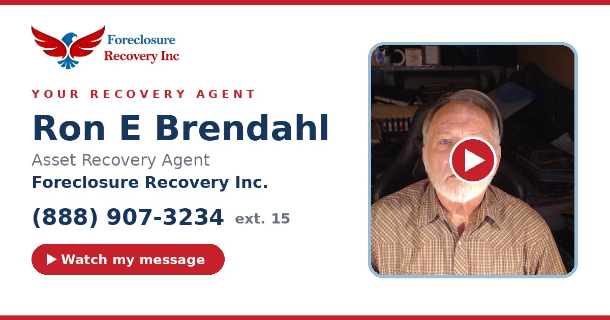 Ron E Brendahl — Senior Asset Recovery Agent, Foreclosure Recovery Inc. (888) 545-8007 ext. 15